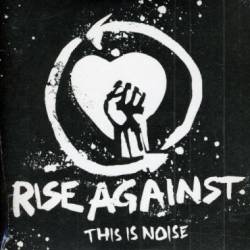 Rise Against : This is Noise